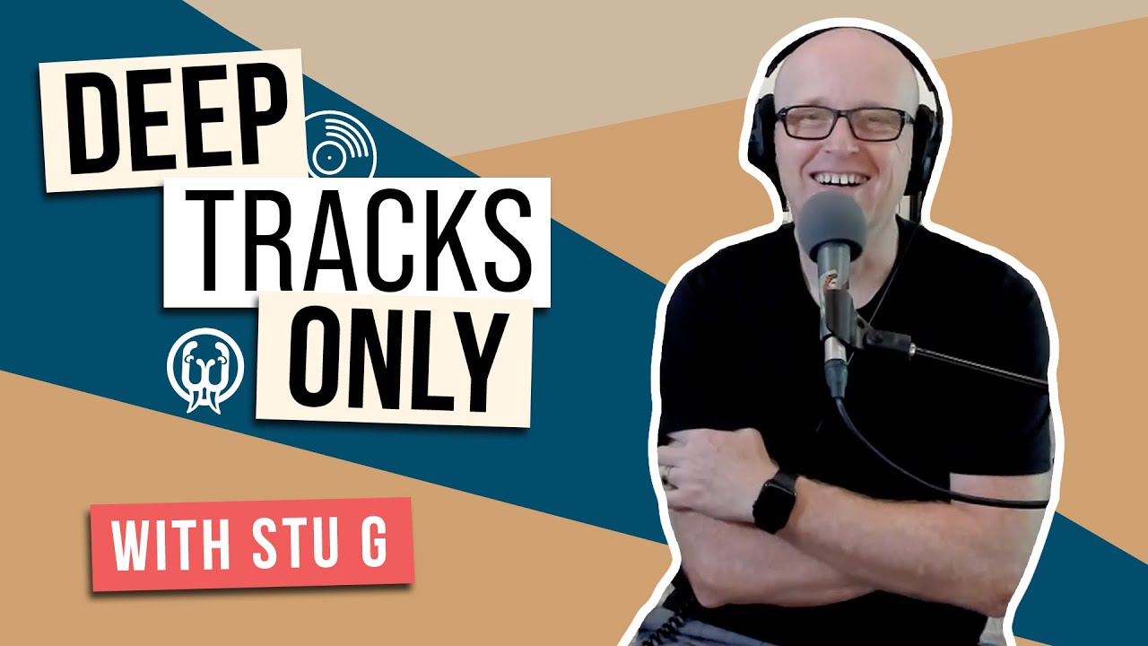 Deep Tracks Only Ep. 17 - Stu G (Delirious?)