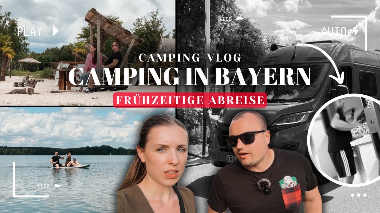 WIR REISEN WIEDER AB ❗️ - Zwischen Himmel und H&ouml;lle in Bayern | Camping-Vlog #7