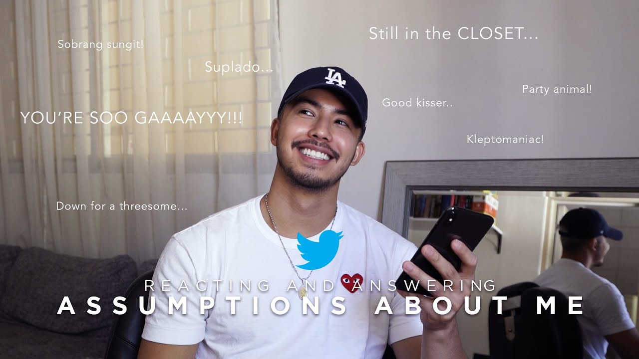 Reacting and answering your Assumptions about me!
