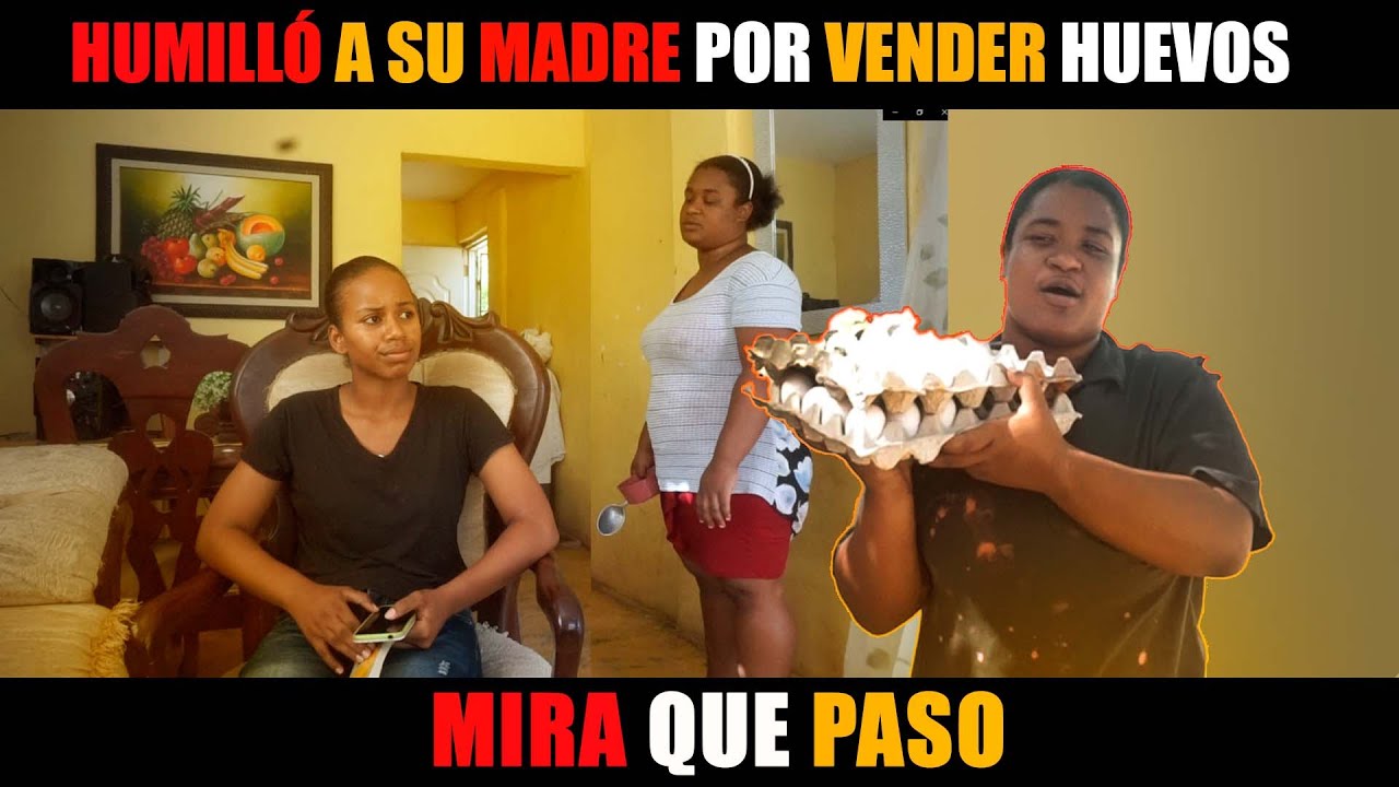 HUMILLO A SU MADRE POR VENDER HUEVOS // MIRA QUE PASO DESPUES
