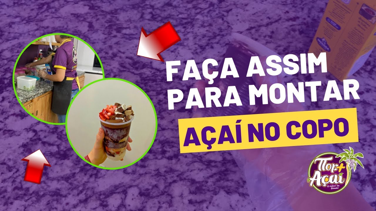 Como fazer açaí no copo para Delivery| Como montar açaí no copo| Dicas importantes