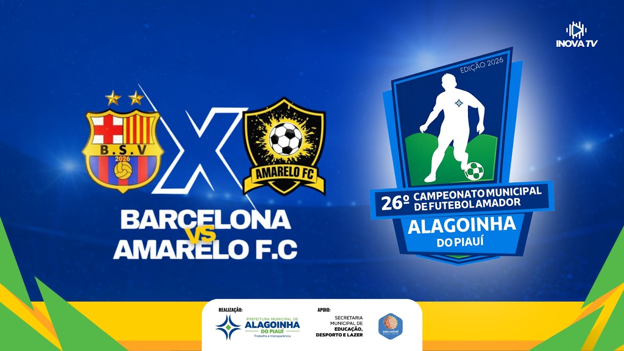 Barcelona X Amarelo F.C. - 26&ordm; CAMPEONATO MUNICIPAL DE FUTEBOL AMADOR DE ALAGOINHA DO PIAU&Iacute;