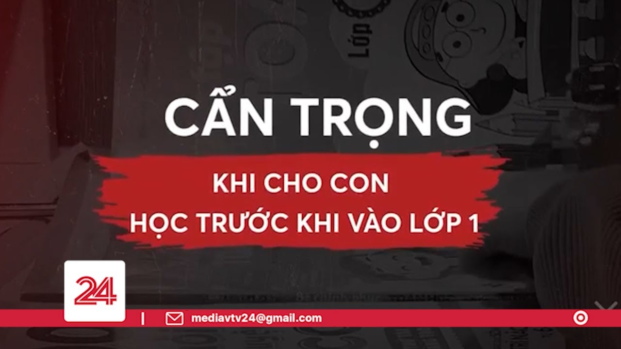 Cho con học trước khi vào lớp 1: Cần cẩn trọng, tránh tác dụng ngược | VTV24