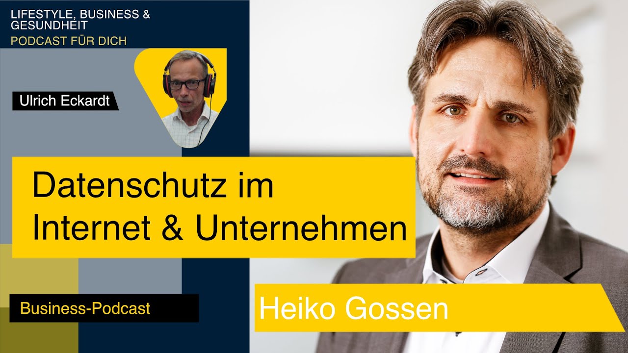 Datenschutz im Internet, bei Unternehmen und Beh&ouml;rden - Podcast mit Heiko Gossen