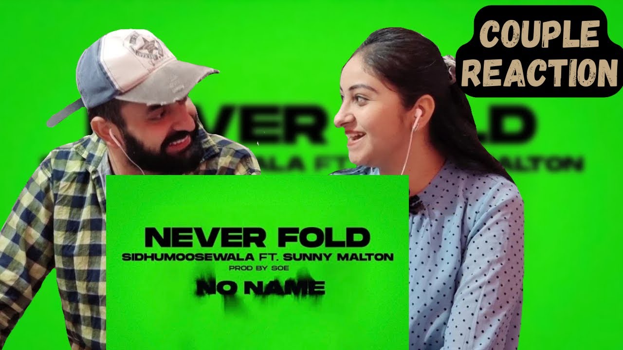 NEVER FOLD : Sidhu Moose Wala | Sunny Malton | SOE | New Song 2022 | Couple Reaction Video