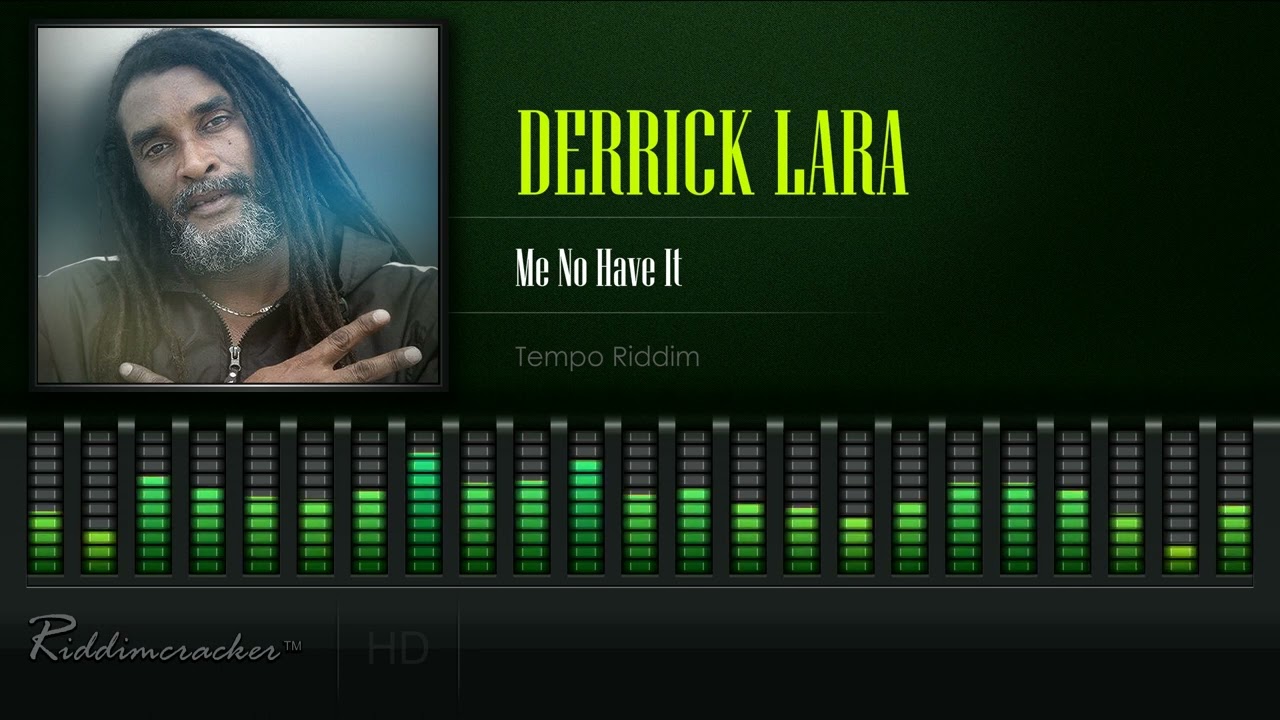 Derrick Lara - Me No Have It (Tempo Riddim) [HD]