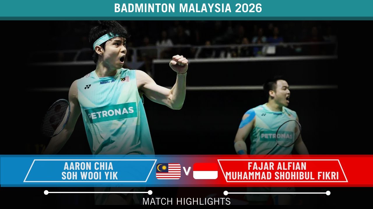 Aaron Chia/Soh Wooi Yik vs Fajar Alfian/Muhammad Shohibul Fikri PMO2026 &ndash; SF