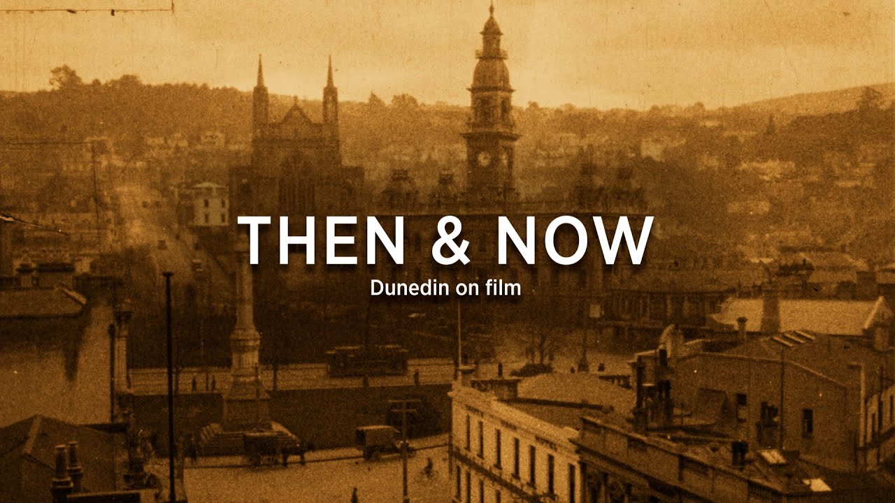 Dunedin Then & Now Part One