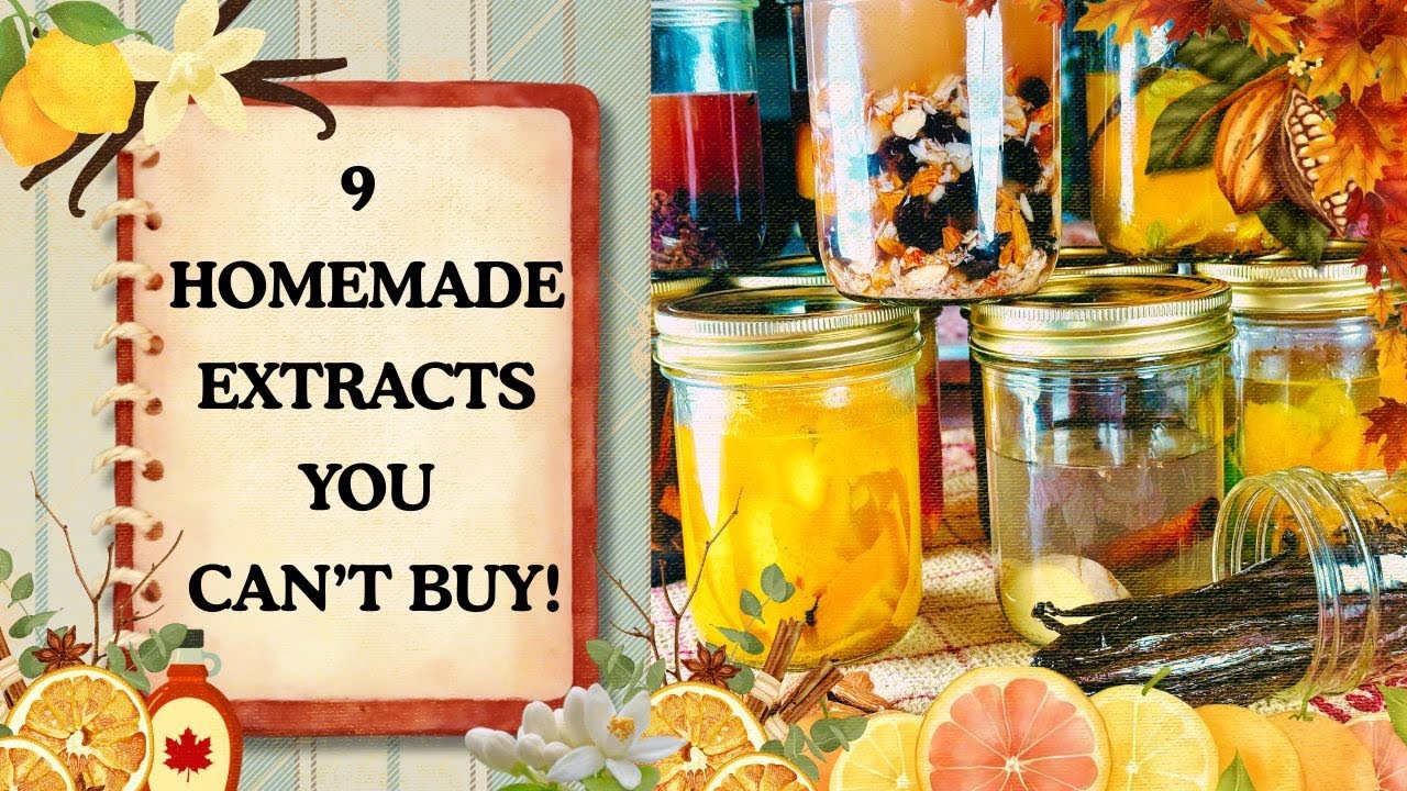 Homemade Extracts Way Beyond Vanilla | 9 Flavors You'll Never FInd In Stores