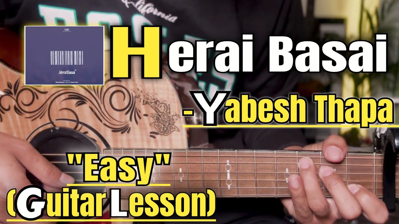 Herai Basai - Yabesh Thapa | Guitar Lesson | Plucking & Chords | (Strumming)