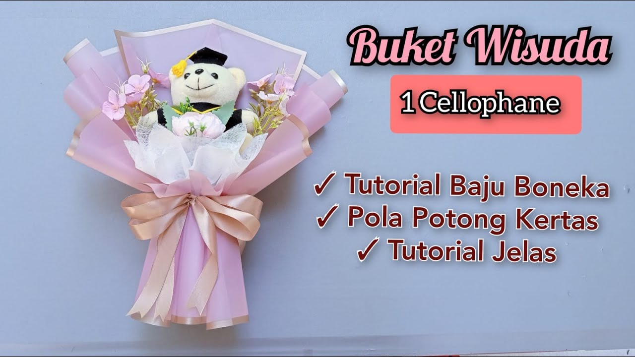 Cara Membuat Buket Boneka Wisuda 1 Cellophane | Tutorial Lengkap Buket Boneka Wisuda