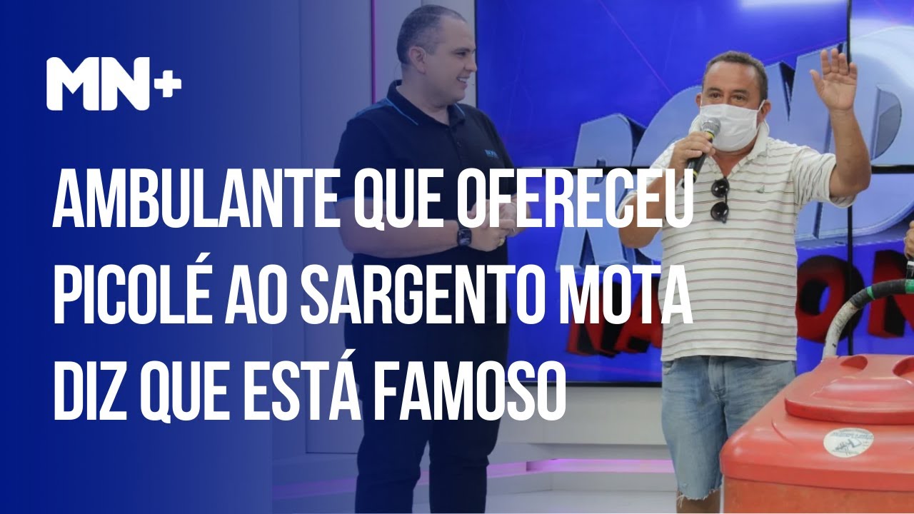 Ambulante que ofereceu picolé ao sargento Mota diz que está famoso nas ruas