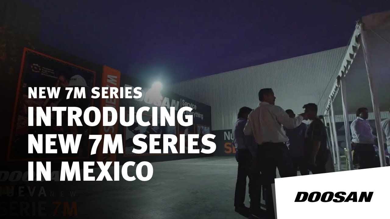 Introducing New 7M Series in Mexico - Sanval Doosan Open House