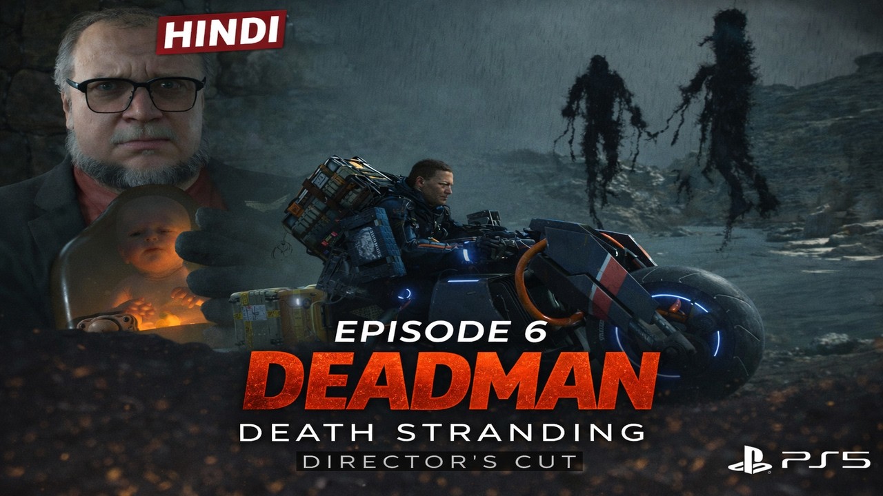 DEADMAN Reveals the Truth 😨 | Death Stranding Episode 6 | Hindi Gameplay PS5