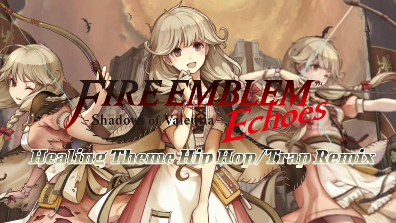 "Healing" // Fire Emblem Echoes: Shadows Of Valentia Hip Hop/Trap Remix