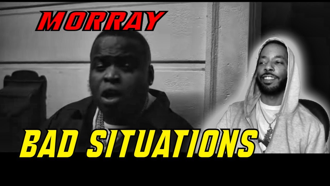 HE AINT MISSED YET/ Morray-Bad Situations