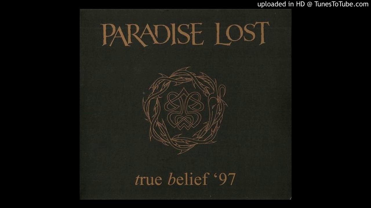 Paradise Lost - True Belief (1997 Re-recorded Version)