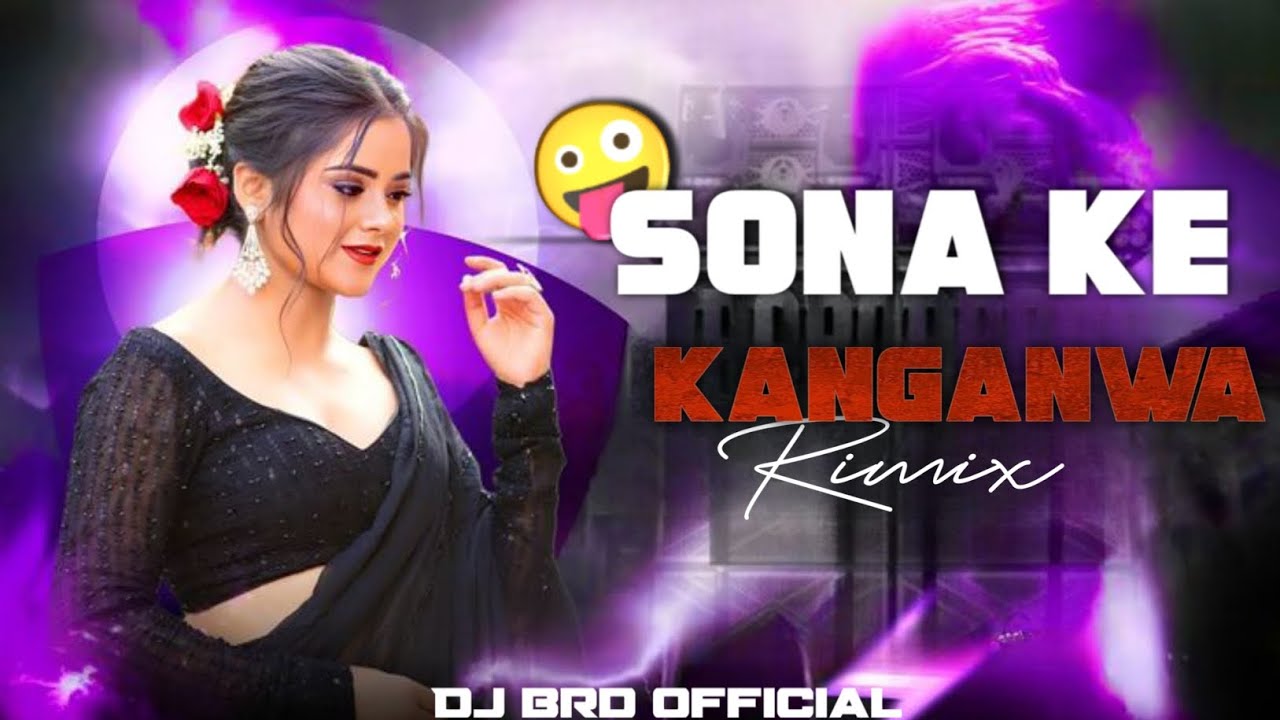 Sona ke kanganwa||(Edm trance mix)||khorta song||Dj brd official||