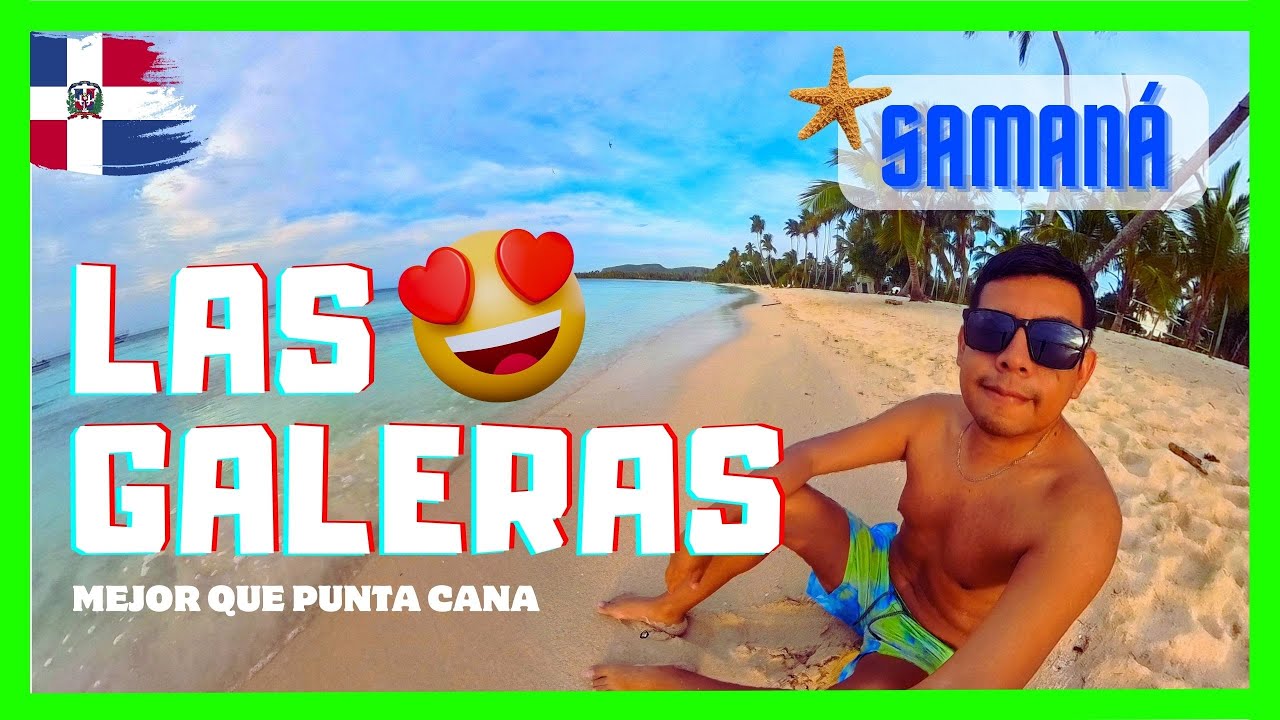 Las Galeras en Samaná 😍: playas paradisíacas y cómo visitarlas