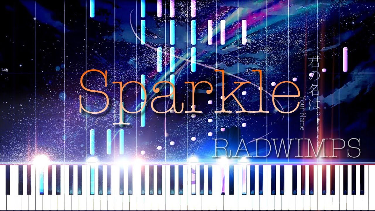 Sparkle [スパークル] - RADWIMPS / Theishter version (Synthesia)