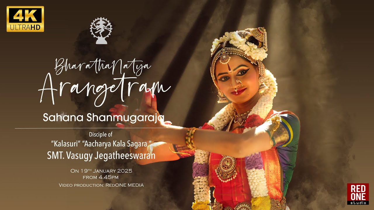 Bharathanatya Arangetram | 4K | Sahana Shanmugaraja | Smt. Vasugy Jegatheeswaran | Srilanka