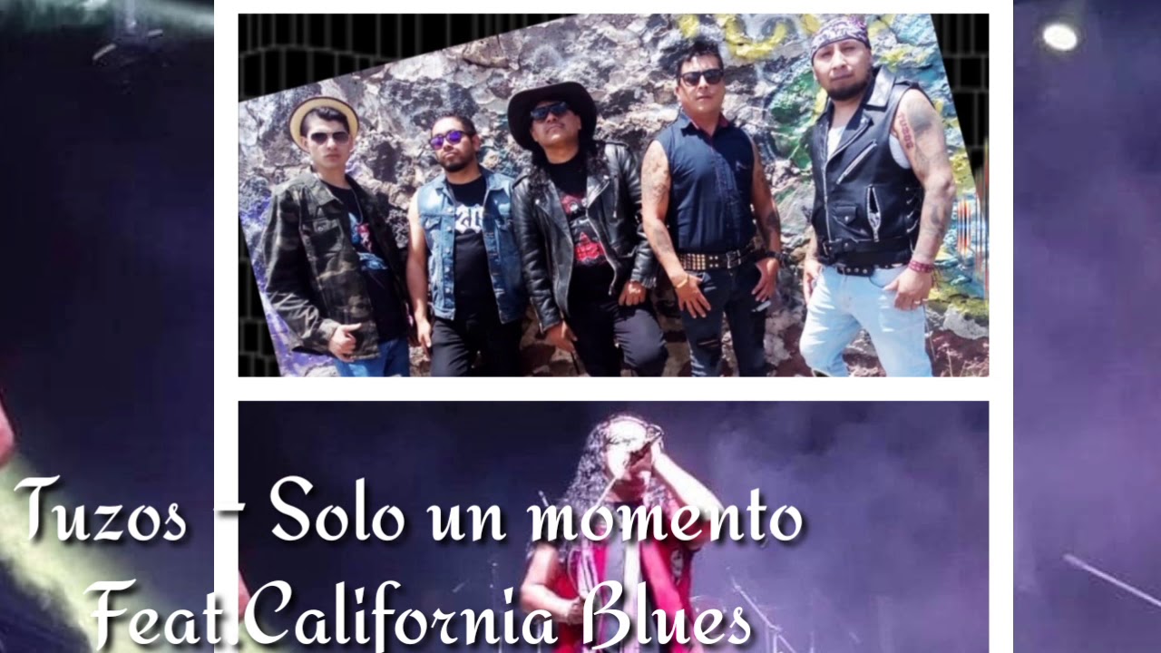 Tuzos - Solo un momento Feat: California Blues