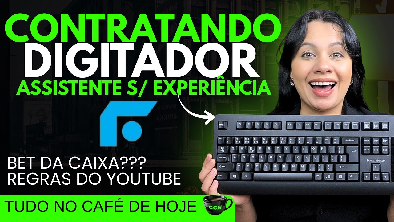Vaga Home Office para Digitador e Assistente Sem Experi&ecirc;ncia + Novas Regras do YouTube ☕️