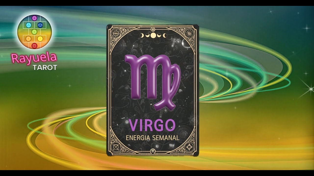 VIRGO. RECONOCIMIENTO DE TU ENTORNO POR TUS LOGROS. CLARIDAD EN LO QUE DESEAS.