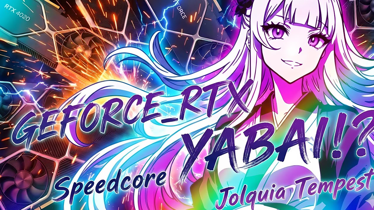 GEFORCE_RTX //YABAI!? - Jolquia Tempest 🎧speedcore phonk Music🎧