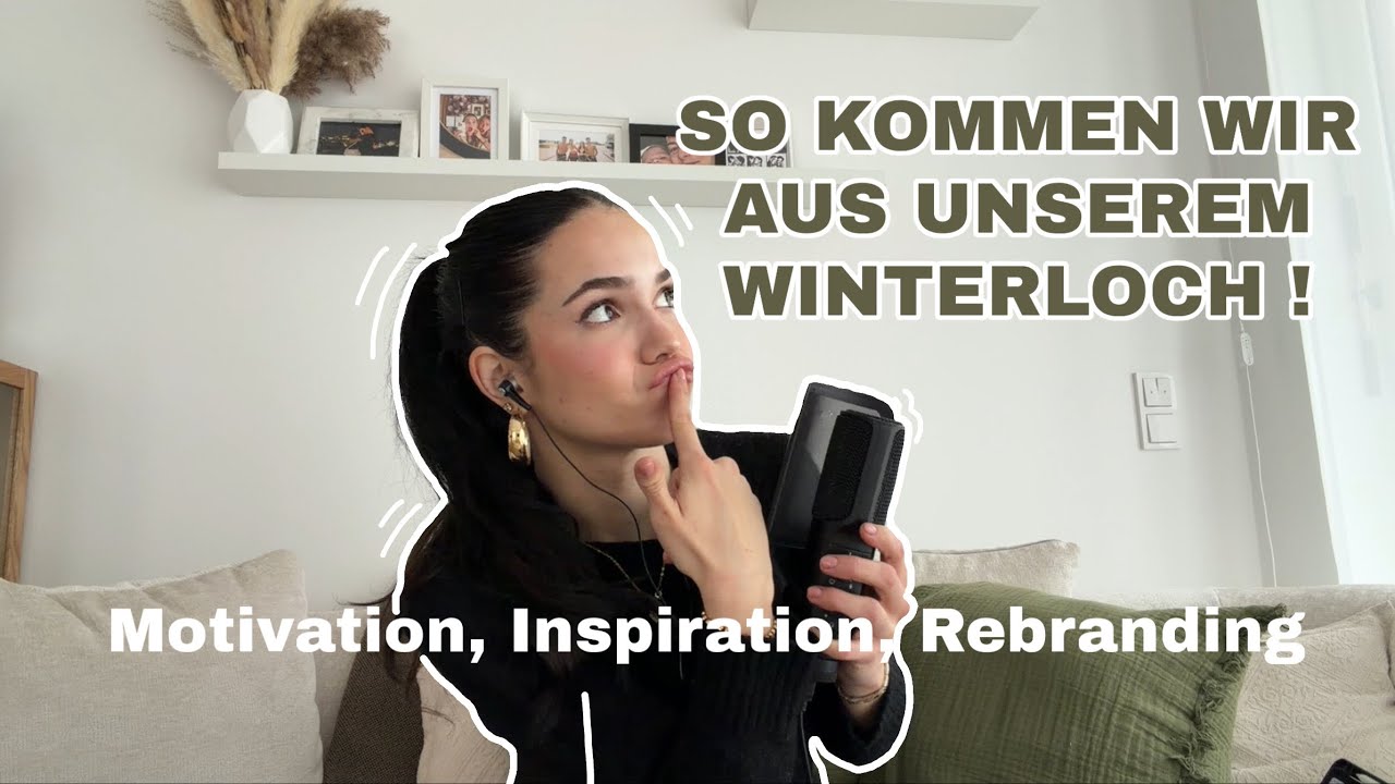 So kommen wir aus unserem Winterloch ✨ neue Motivation, Rebrand, deine beste Version 