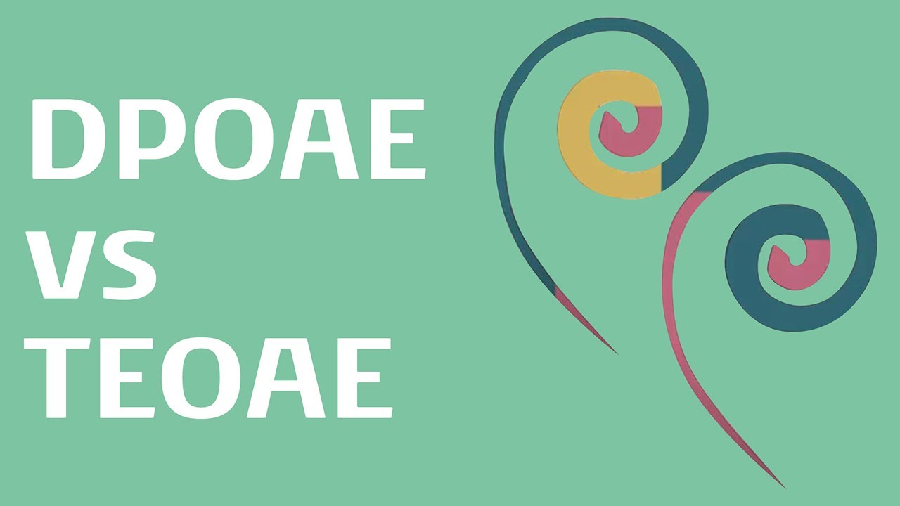 DPOAE vs TEOAE: Which to Choose?