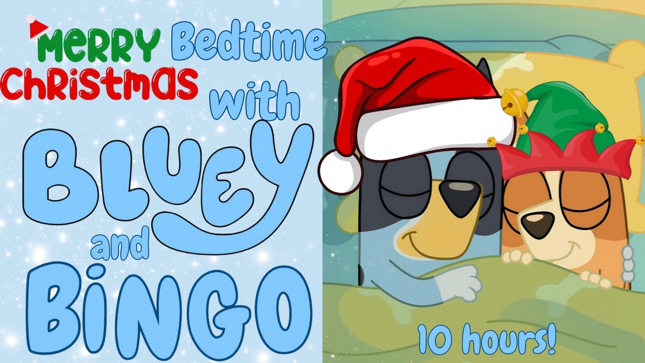 😴 🐾 Bluey and Bingo's Christmas Lullaby Sleep: Relaxing Music for Naps & Bedtime-10 hrs! 