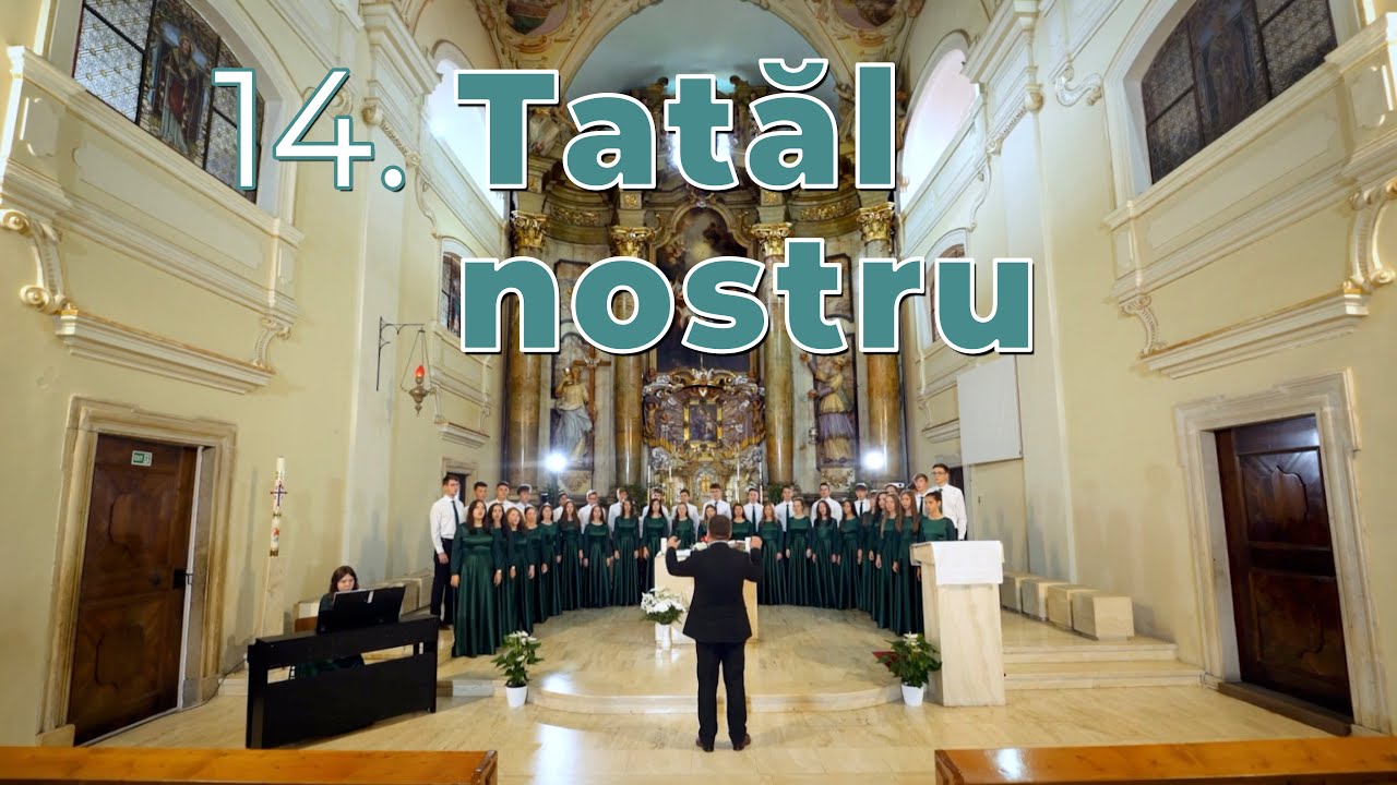 14. Tatăl nostru — Corul Integritas