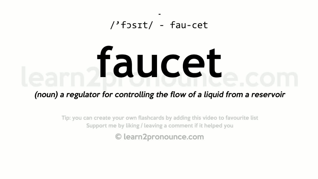 Pronunciation of Faucet | Definition of Faucet