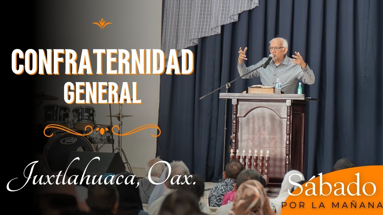 (1) Confraternidad General en Juxtlahuaca, Oax. |  24/Enero/2026 | Sábado por la mañana