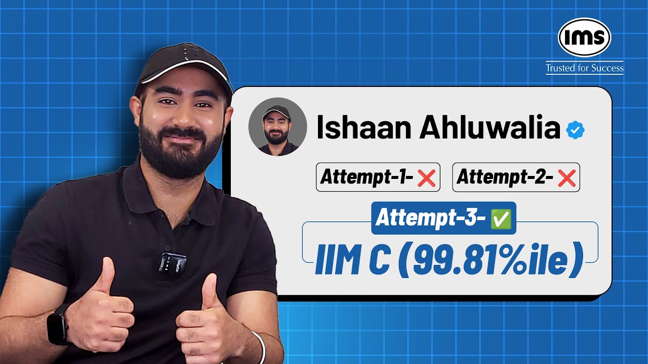 IIM Calcutta Dream Achieved: 3 Attempts, 99.81%ile CAT! Ishaan's Perseverance | IMS Success Stories
