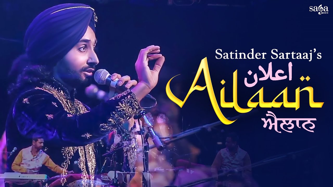 Ailaan ਐਲਾਨ (Live Performance) - Satinder Sartaaj | New Punjabi Song 2022 | Latest Punjabi Song 2022