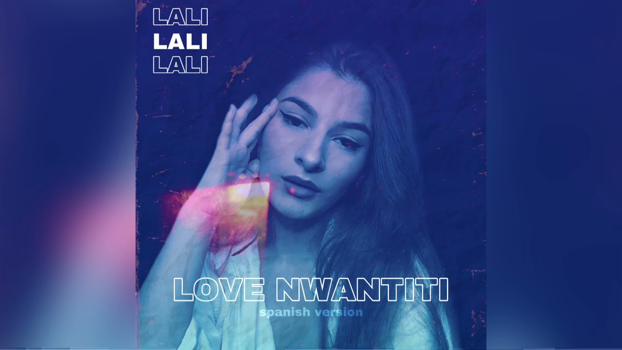 Love Nwantiti - Spanish Version (VERSION EN ESPA&Ntilde;OL) Lalie