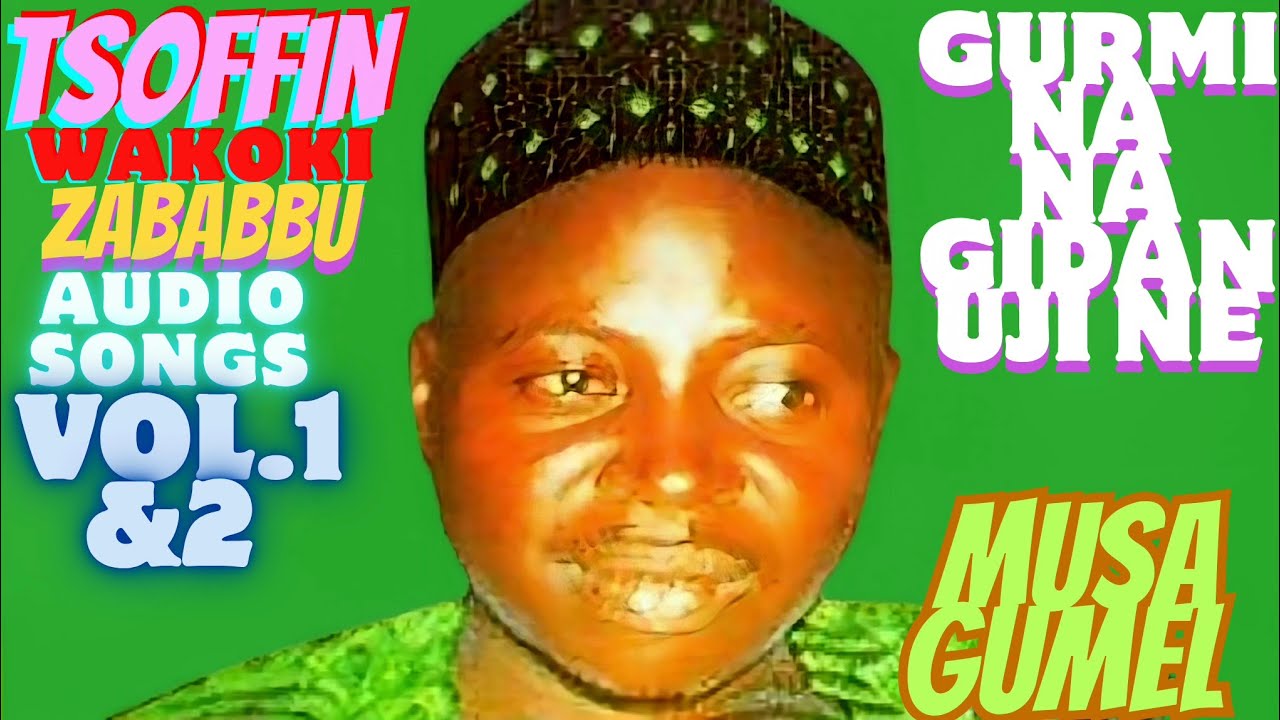 MUSA GUMEL - WAKAR SUN BIYA GURMI NA 