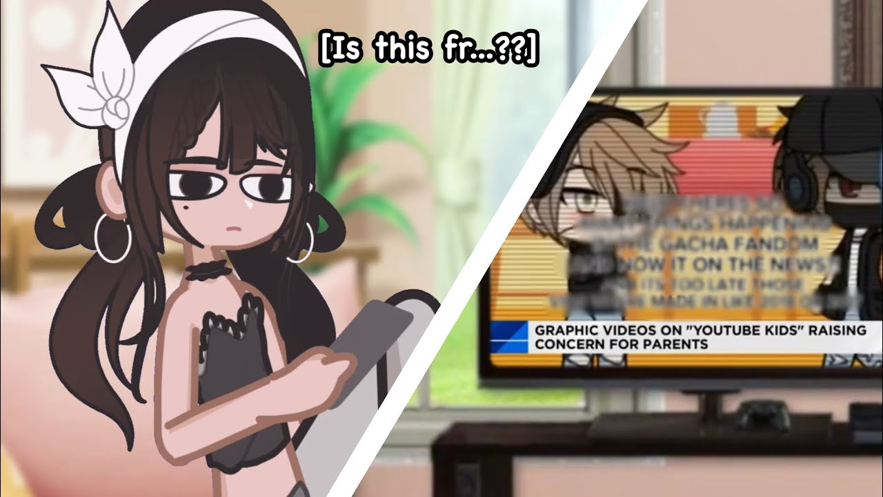 POV: 2018 gacha life videos got reported to the news.... 😀