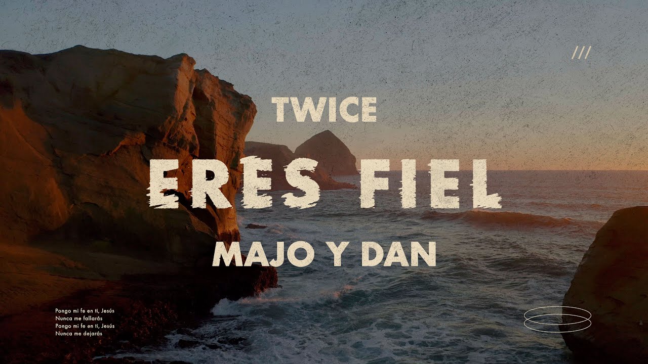 TWICE MÚSICA + Majo y Dan -  Eres Fiel (Lyric Video) @TWICE @MajoyDan