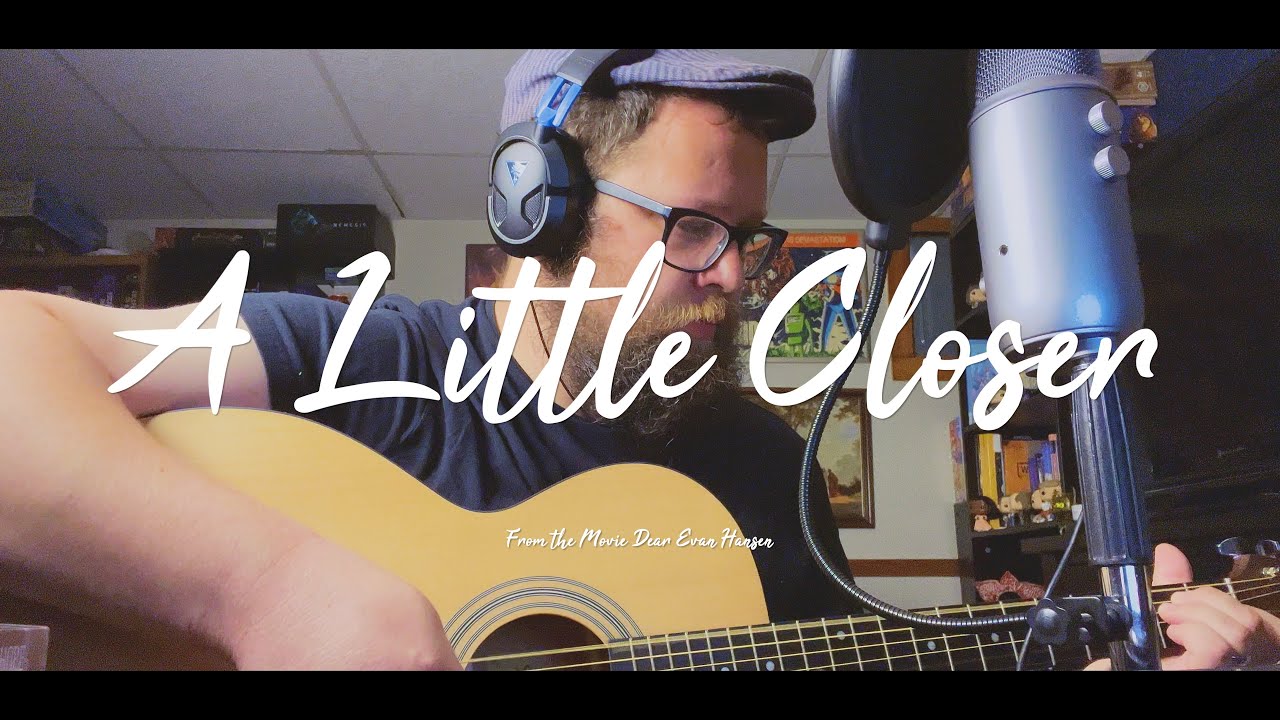A Little Closer (From Dear Evan Hansen)