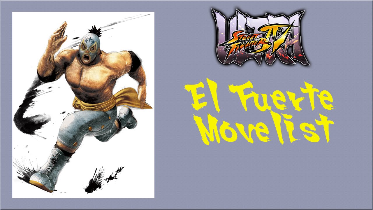 Ultra Street Fighter IV - El Fuerte Move List
