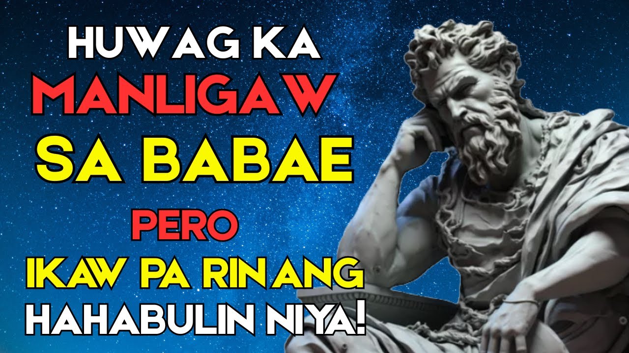 HINDI MO NA KAILANGAN MANLIGAW PAG GINAWA MO ITO! | Pinoy Stoicism