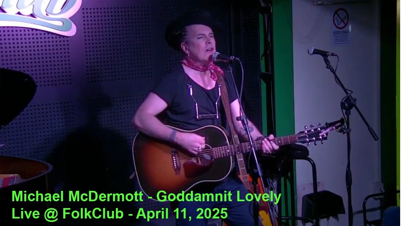 Michael McDermott - Goddamnit Lovely - Live @ FolkClub April 11, 2025