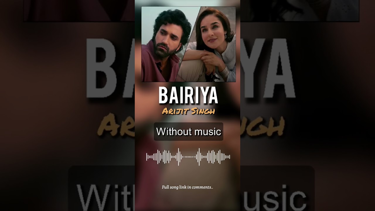 Bairiya - Arijit singh| Without music (only vocal) #bairiya #arijitsingh #withoutmusic #onlyvocal
