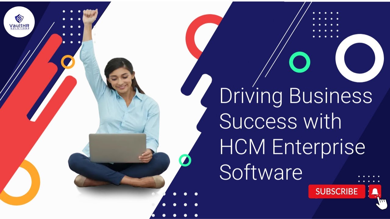 Driving Business Success with HCM Enterprise&nbsp;Software