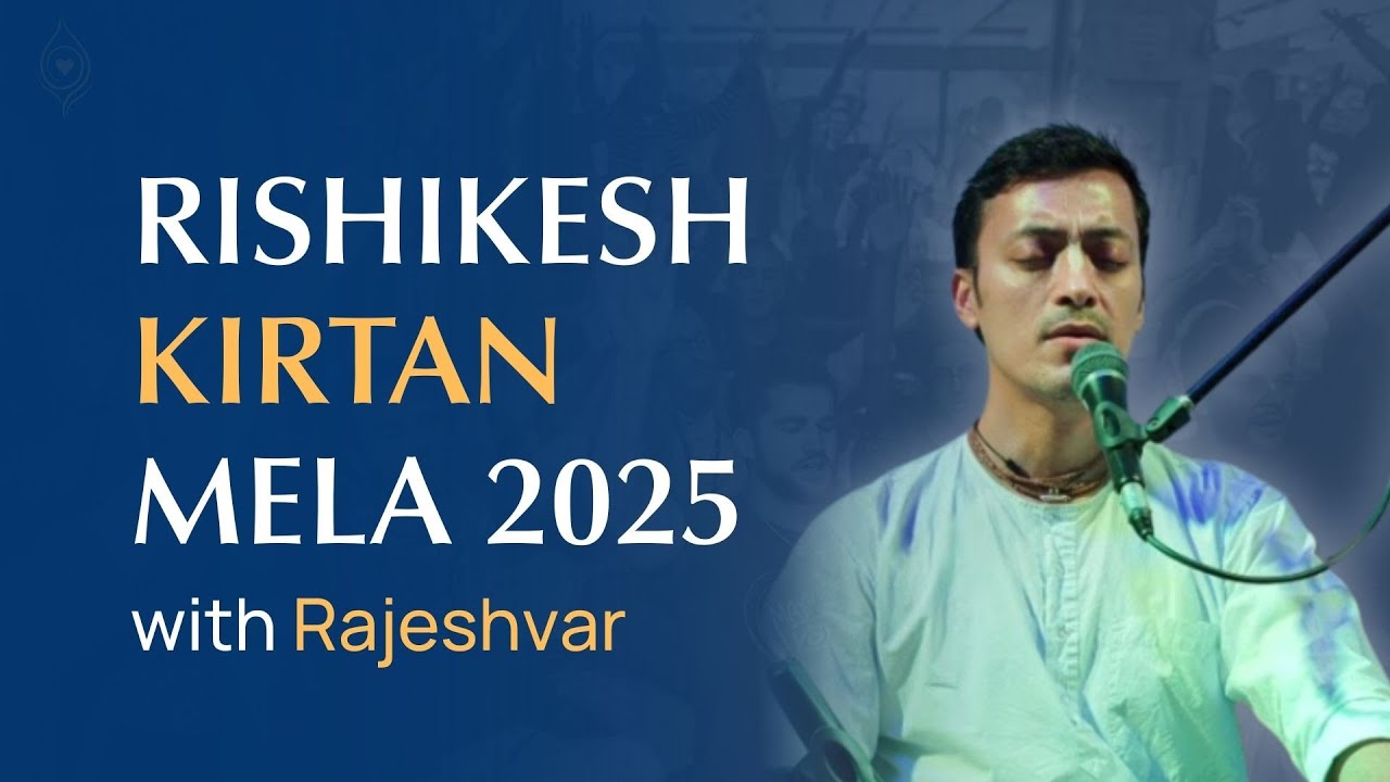 Rishikesh Kirtan Mela | Rajeshvar | Bhakti Yoga Rishikesh