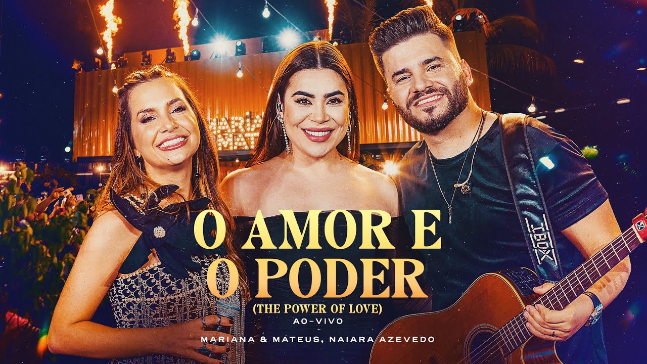 Mariana e Mateus,  @NaiaraAzevedoOFICIAL  -  O Amor e o Poder (Ao Vivo)