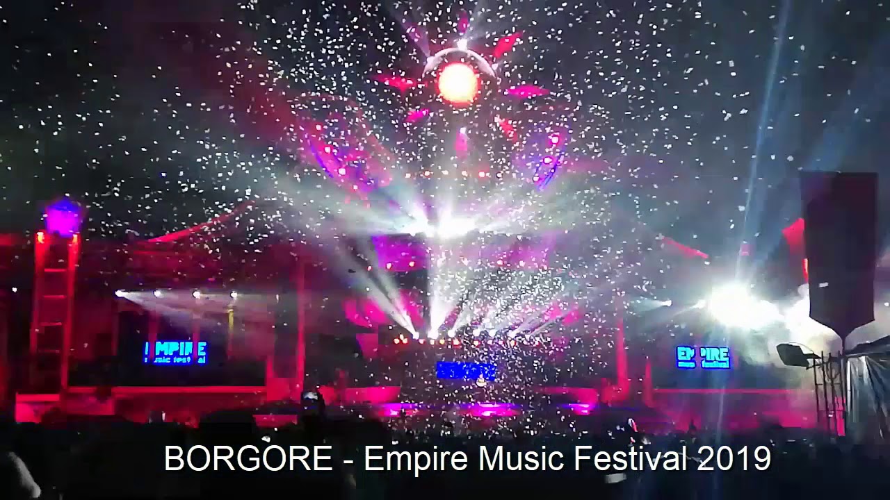 BORGORE - FINAL EMPIRE MUSIC FESTIVAL 2019